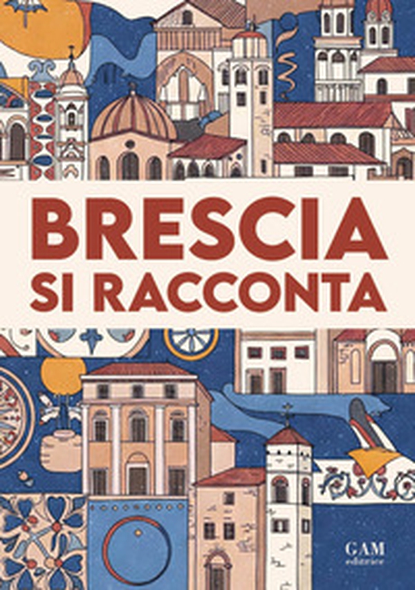 Brescia si racconta - Librerie.coop Brescia si racconta - Librerie.coop