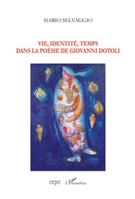 Vie, identité, temps dans la poésie de Giovanni Dotoli - Librerie.coop