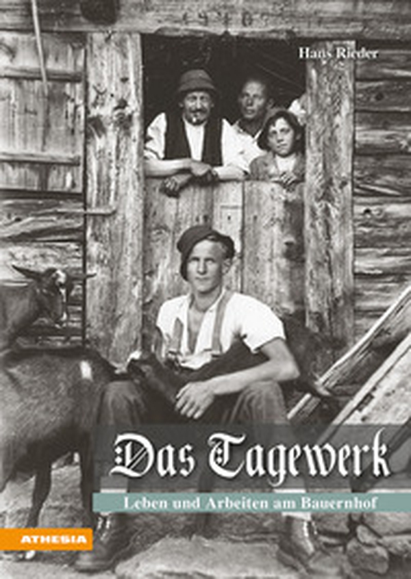 Das Tagewerk. Leben und Arbeiten am Bauernhof - Librerie.coop Das Tagewerk. Leben und Arbeiten am Bauernhof - Librerie.coop
