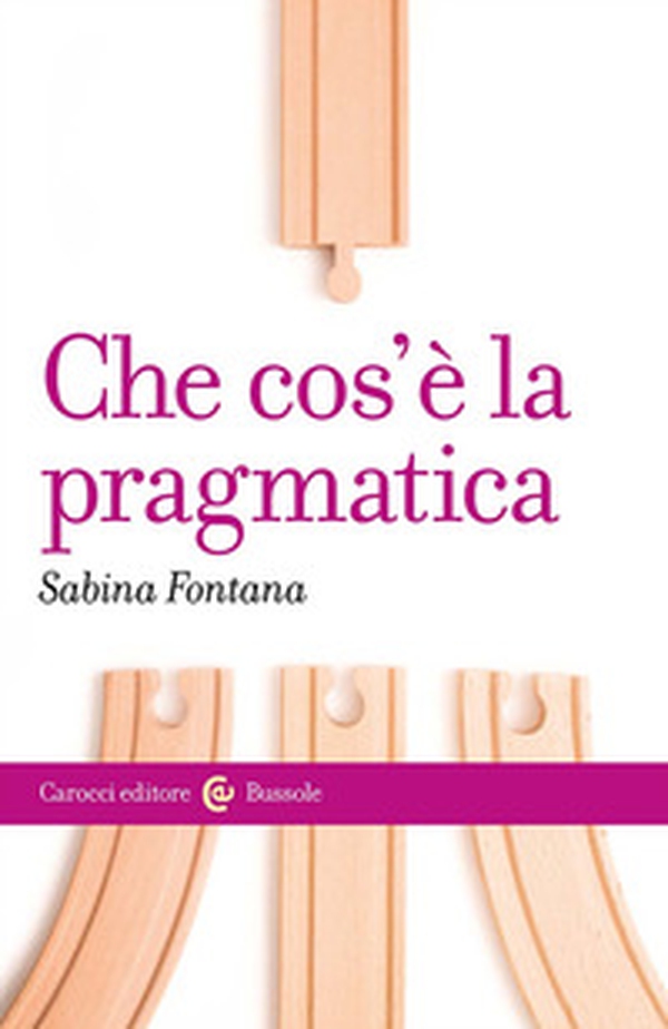 Che cos'è la pragmatica - Librerie.coop Che cos'è la pragmatica - Librerie.coop
