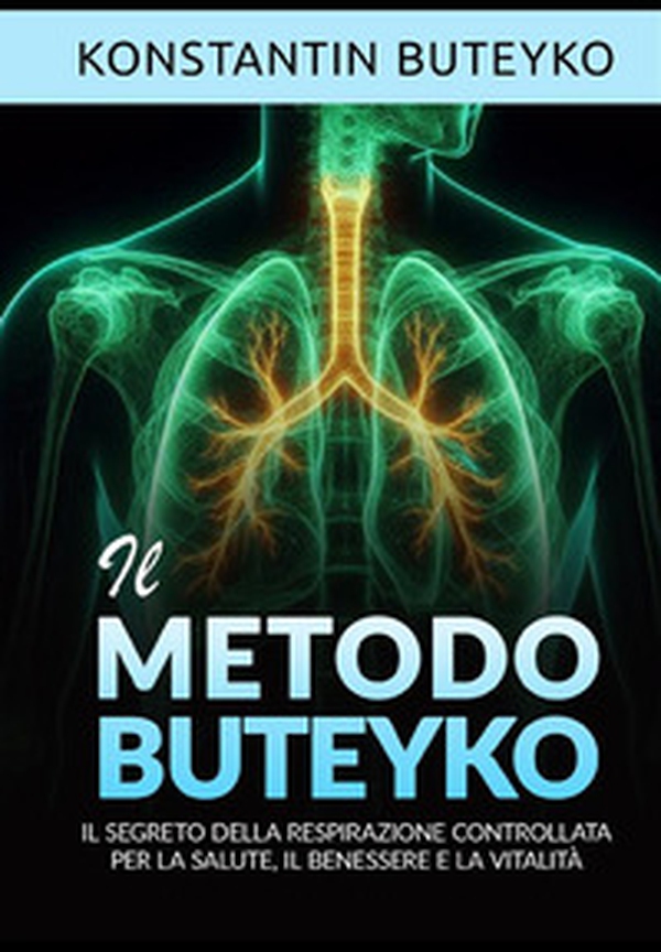Il metodo Buteyko. Il segreto della respirazione controllata per la salute, il benessere e la vitalità - Librerie.coop Il metodo Buteyko. Il segreto della respirazione controllata per la salute, il benessere e la vitalità - Librerie.coop