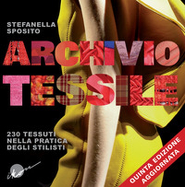 Archivio tessile. 230 tessuti nella pratica degli stilisti - Librerie.coop Archivio tessile. 230 tessuti nella pratica degli stilisti - Librerie.coop