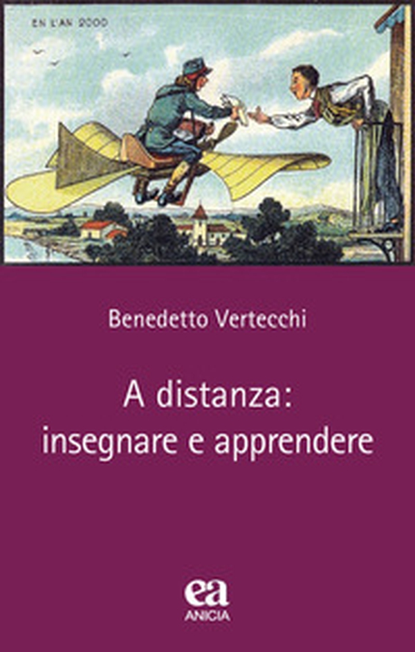 A distanza: insegnare e apprendere - Librerie.coop A distanza: insegnare e apprendere - Librerie.coop