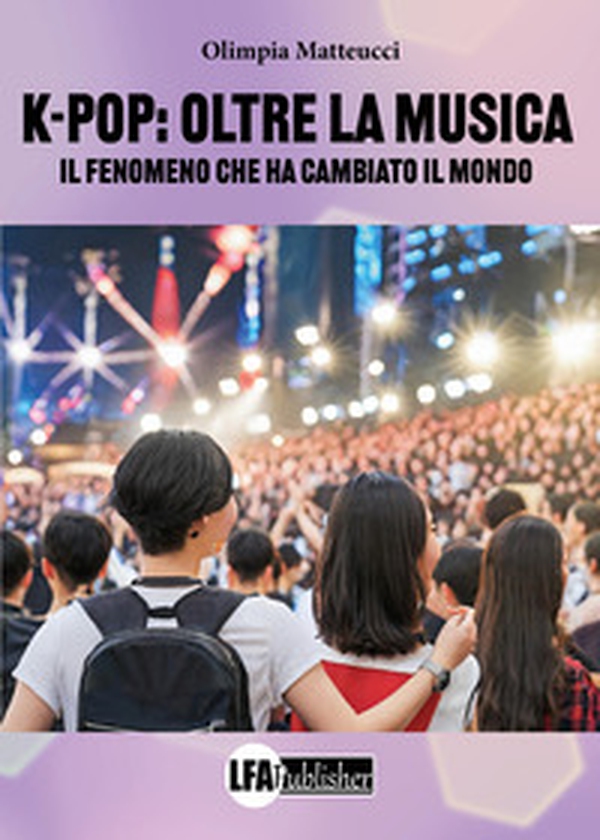 K-Pop Oltre la musica. Il fenomeno che ha cambiato il mondo - Librerie.coop K-Pop Oltre la musica. Il fenomeno che ha cambiato il mondo - Librerie.coop