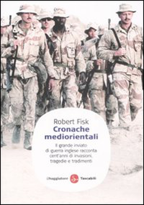 Cronache mediorientali. Il grande inviato di guerra inglese racconta cent'anni di invasioni, tragedie e tradimenti - Librerie.coop Cronache mediorientali. Il grande inviato di guerra inglese racconta cent'anni di invasioni, tragedie e tradimenti - Librerie.coop