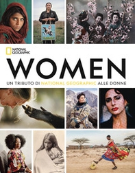 Women. Un tributo di National Geographic alle donne - Librerie.coop
