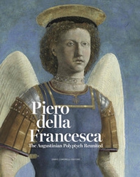 Piero della Francesca. The Augustinian Polyptych Reunited - Librerie.coop
