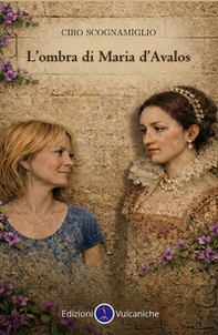 L'ombra di Maria d'Avalos - Librerie.coop
