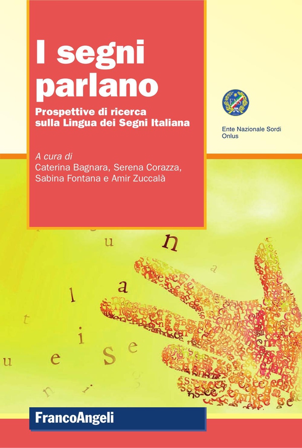 I segni parlano. Prospettive di ricerca sulla Lingua dei Segni Italiana - Librerie.coop I segni parlano. Prospettive di ricerca sulla Lingua dei Segni Italiana - Librerie.coop