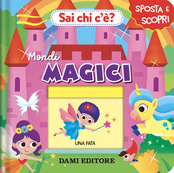 Sai chi c'è? Mondi magici - Librerie.coop Sai chi c'è? Mondi magici - Librerie.coop