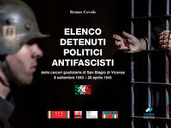 Elenco detenuti politici antifascisti delle carceri giudiziarie di San Biagio di Vicenza (8 settembre 1943-26 aprile 1945) - Librerie.coop Elenco detenuti politici antifascisti delle carceri giudiziarie di San Biagio di Vicenza (8 settembre 1943-26 aprile 1945) - Librerie.coop