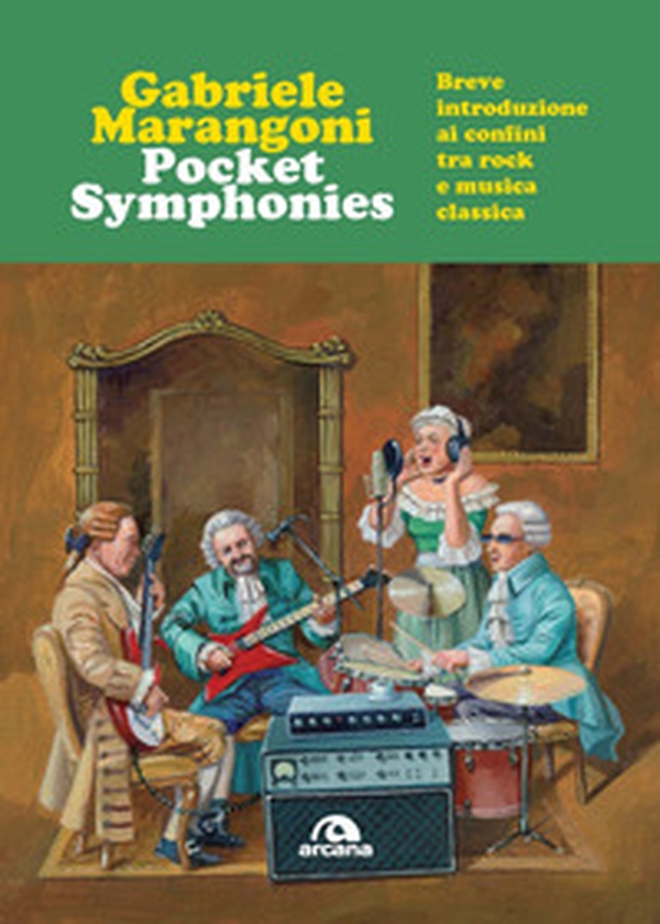 Pocket Symphonies. Breve introduzione ai confini tra rock e musica classica - Librerie.coop Pocket Symphonies. Breve introduzione ai confini tra rock e musica classica - Librerie.coop