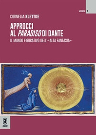 Approcci al «Paradiso» di Dante. Il mondo figurativo dell'«alta fantasia» - Librerie.coop