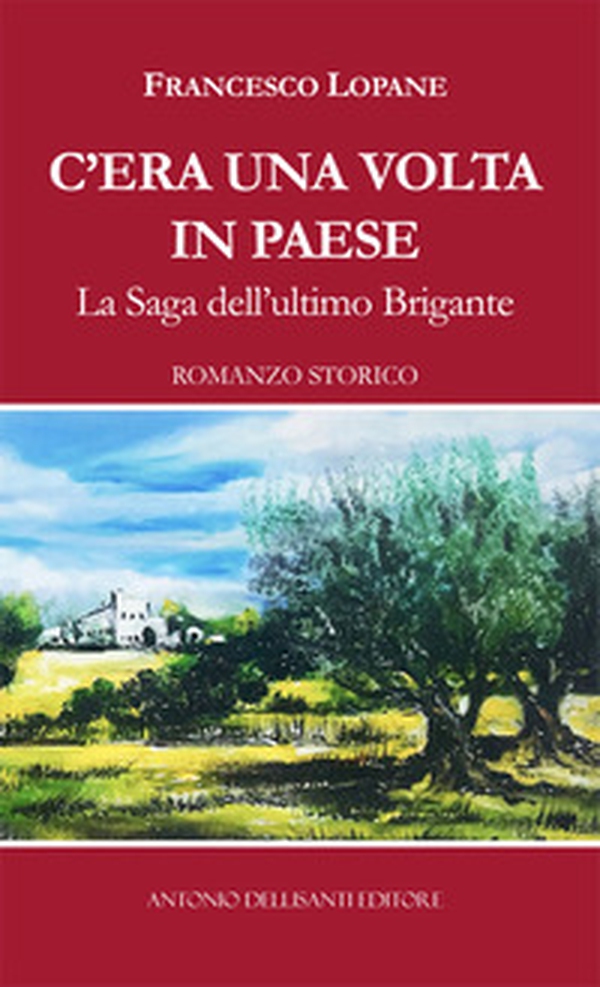 C'era una volta in paese. La saga dell'ultimo brigante - Librerie.coop C'era una volta in paese. La saga dell'ultimo brigante - Librerie.coop