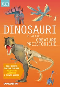 Dinosauri e altre creature preistoriche. Discovery plus - Librerie.coop
