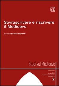 Sovrascrivere e riscrivere il Medioevo - Librerie.coop