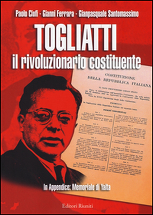 Togliatti il rivoluzionario costituente - Librerie.coop Togliatti il rivoluzionario costituente - Librerie.coop