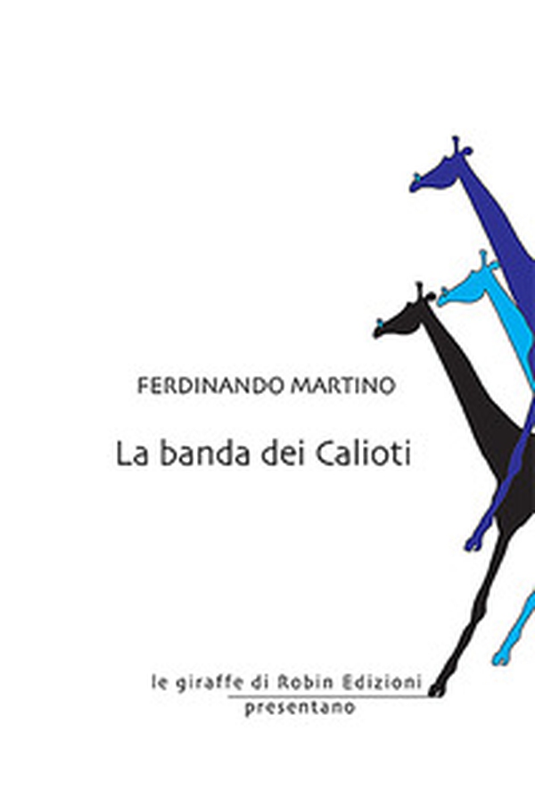 La banda dei Calioti - Librerie.coop La banda dei Calioti - Librerie.coop
