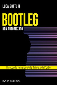 Bootleg. Non autorizzato - Librerie.coop