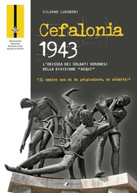 Cefalonia 1943. L'odissea dei soldati veronesi della Divisione «Acqui» - Librerie.coop