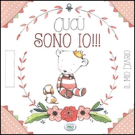 Cucù sono io!!! Il mio diario. Ediz. rosa - Librerie.coop