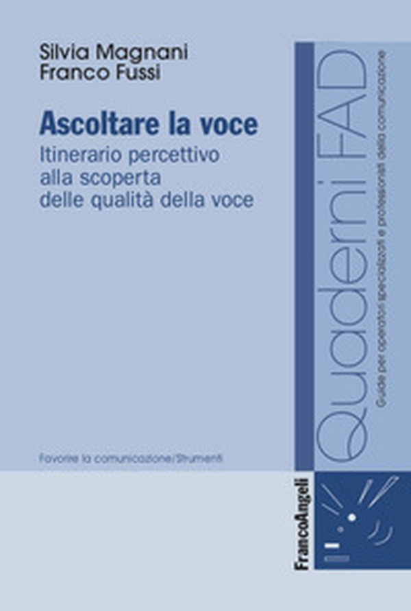 Ascoltare la voce. Itinerario percettivo alla scoperta delle qualità della voce - Librerie.coop Ascoltare la voce. Itinerario percettivo alla scoperta delle qualità della voce - Librerie.coop