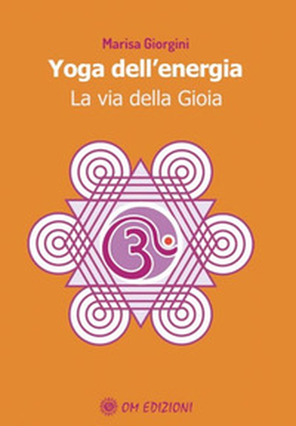 Yoga dell'energia. La via della gioia - Librerie.coop Yoga dell'energia. La via della gioia - Librerie.coop