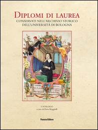 Diplomi di laurea. Conservati nell'Archivio storico dell'università di Bologna - Librerie.coop