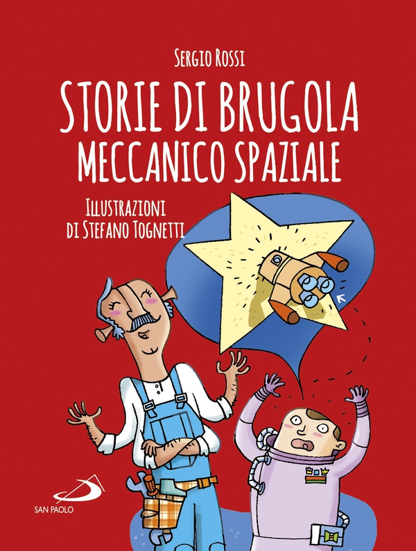 Storie di Brugola meccanico spaziale - Librerie.coop Storie di Brugola meccanico spaziale - Librerie.coop