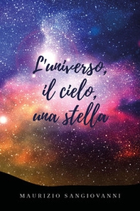 L'universo, il cielo, una stella - Librerie.coop