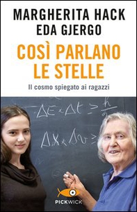 Così parlano le stelle. Il cosmo spiegato ai ragazzi - Librerie.coop