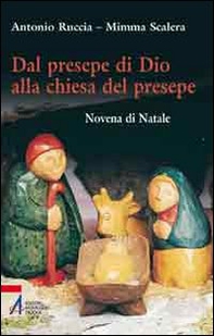 Dal presepe di Dio alla Chiesa del presepe. Novena di Natale - Librerie.coop
