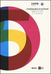 Itinerari d'autore tra il sito espositivo e la città. Expo guida extra. Ediz. francese - Librerie.coop