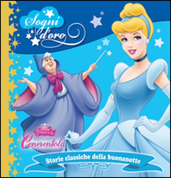 Cenerentola. Sogni d'oro - Librerie.coop Cenerentola. Sogni d'oro - Librerie.coop