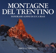 Montagne del Trentino. Panorami alpini di Luca Biasi - Librerie.coop