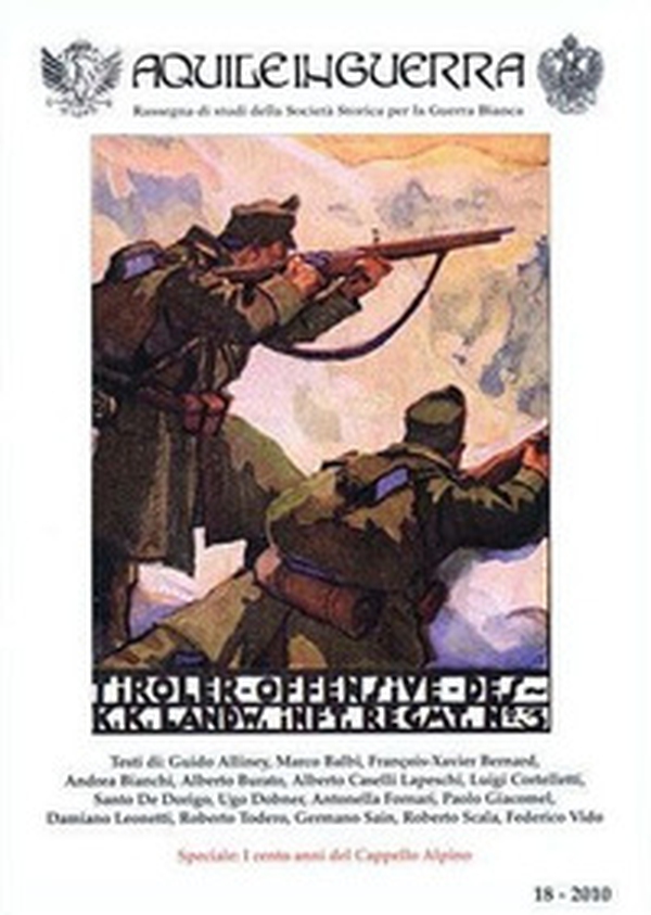 Aquile in guerra. Rassegna di studi della Società storica per la guerra bianca - Vol. 18 - Librerie.coop