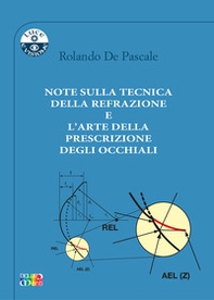 Note sulla tecnica della refrazione e l'arte della prescrizione degli occhiali - Librerie.coop