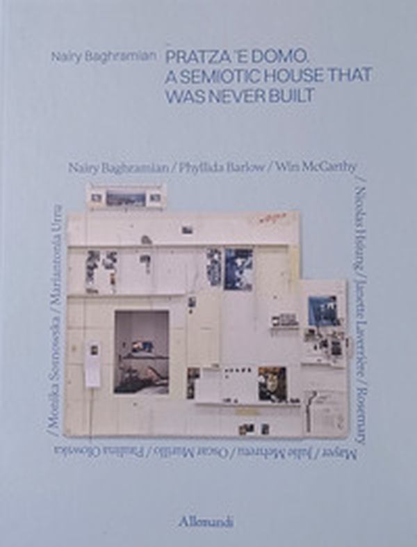 Nairy Baghramian. Pratza 'e domo. Una casa semiotica mai costruita. Ediz. inglese - Librerie.coop Nairy Baghramian. Pratza 'e domo. Una casa semiotica mai costruita. Ediz. inglese - Librerie.coop