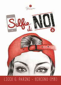 Selfie di noi - Vol. 6 - Librerie.coop
