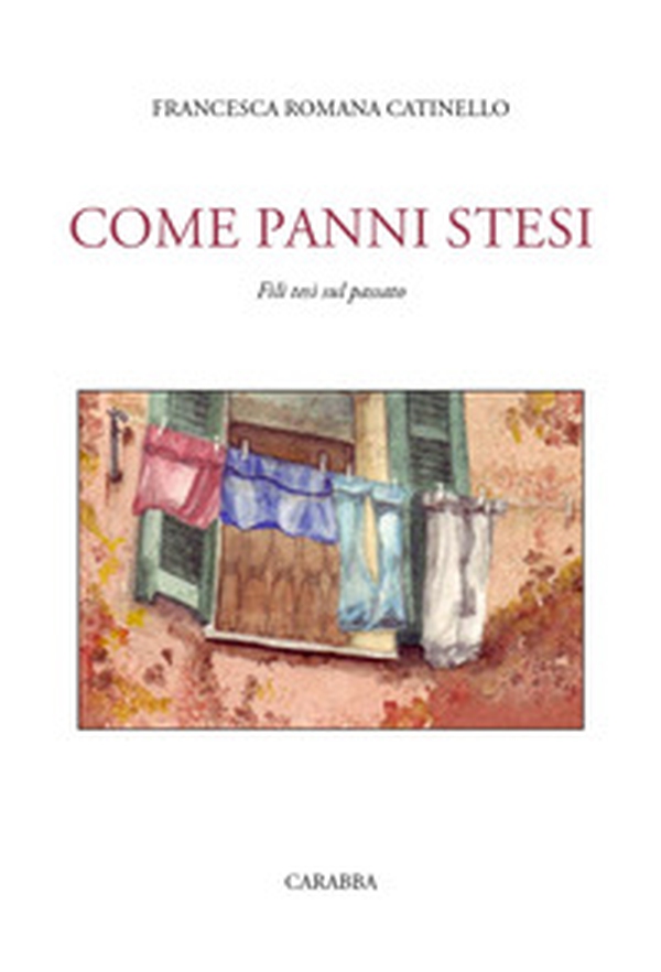 Come panni stesi. Fili tesi sul passato - Librerie.coop Come panni stesi. Fili tesi sul passato - Librerie.coop