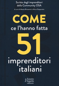 Come ce l'hanno fatta 51 imprenditori italiani - Librerie.coop