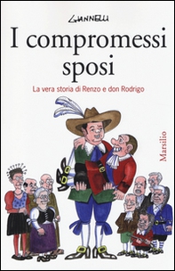 I compromessi sposi. La vera storia di Renzo e don Rodrigo - Librerie.coop