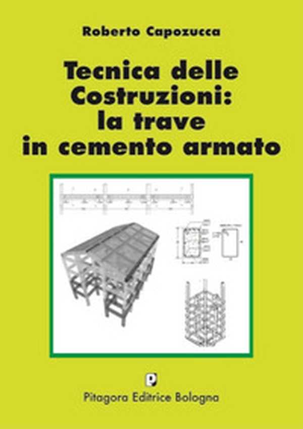 Tecnica delle costruzioni: la trave in cemento armato - Librerie.coop Tecnica delle costruzioni: la trave in cemento armato - Librerie.coop