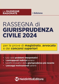 Rassegna di giurisprudenza civile 2024. Per Magistratura, avvocato e concorsi superiori - Librerie.coop Rassegna di giurisprudenza civile 2024. Per Magistratura, avvocato e concorsi superiori - Librerie.coop