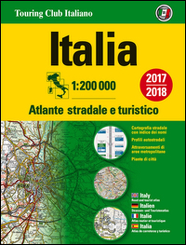 Atlante stradale d'Italia Nord, Centro, Sud 1:200.000 - Librerie.coop Atlante stradale d'Italia Nord, Centro, Sud 1:200.000 - Librerie.coop