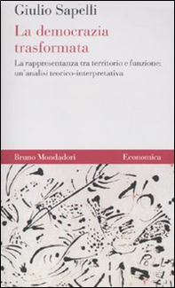 La democrazia trasformata. La rappresentanza tra territorio e funzione: un'analisi teorico-interpretativa - Librerie.coop La democrazia trasformata. La rappresentanza tra territorio e funzione: un'analisi teorico-interpretativa - Librerie.coop