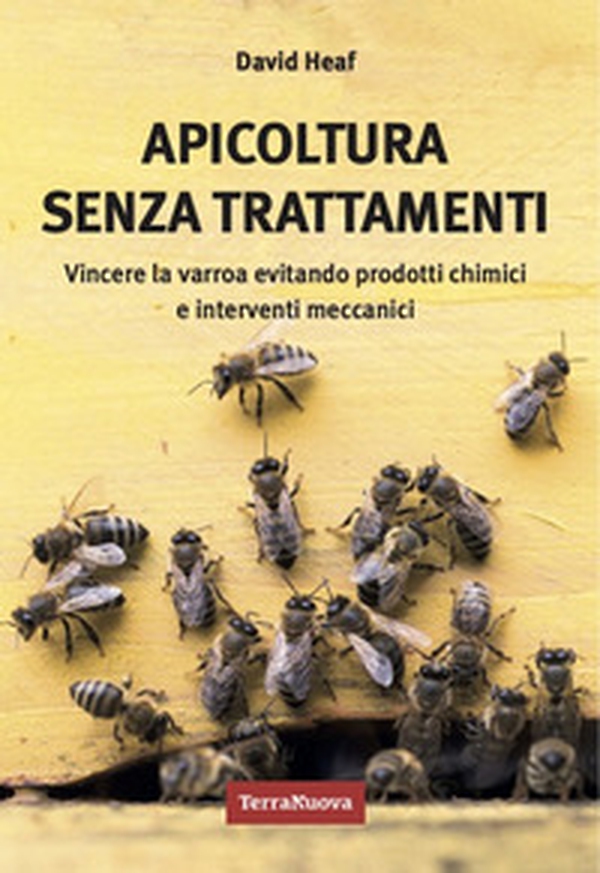 Apicoltura senza trattamenti. Vincere la varroa evitando prodotti chimici e interventi meccanici - Librerie.coop Apicoltura senza trattamenti. Vincere la varroa evitando prodotti chimici e interventi meccanici - Librerie.coop