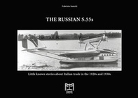 The Russian S.55. Little known stories about Italian trade in the 1920s and 1930s - Librerie.coop