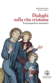 Dialoghi sulla vita cristiana. Una prospettiva monastica - Librerie.coop