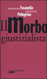 Il morbo giustizialista - Librerie.coop